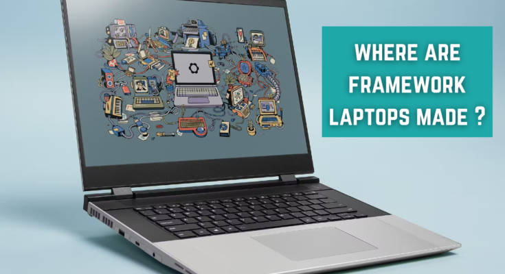 where are framework laptops made